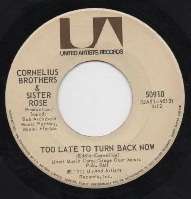 Cornelius Brothers & Sister Rose - Too Late To Turn Back Now (7", Single) (Very Good (VG))